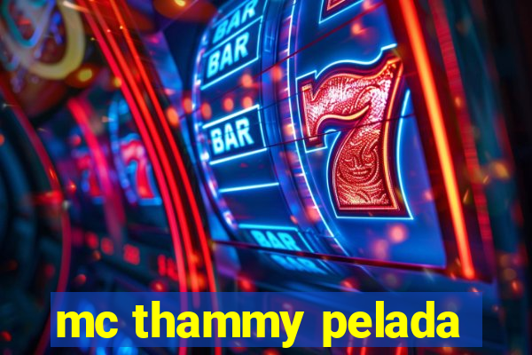 mc thammy pelada